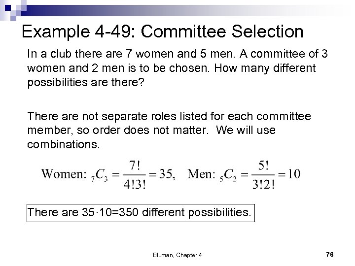Example 4 -49: Committee Selection In a club there are 7 women and 5