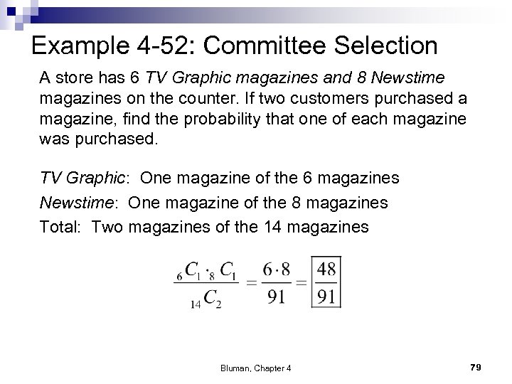 Example 4 -52: Committee Selection A store has 6 TV Graphic magazines and 8