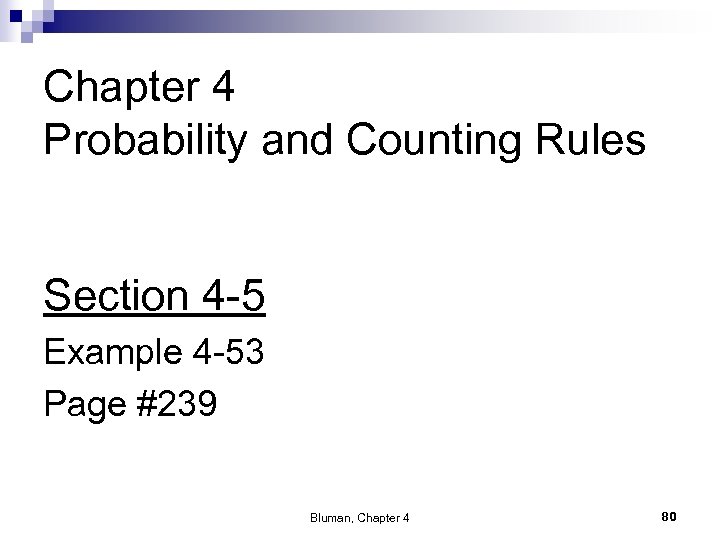 Chapter 4 Probability and Counting Rules Section 4 -5 Example 4 -53 Page #239