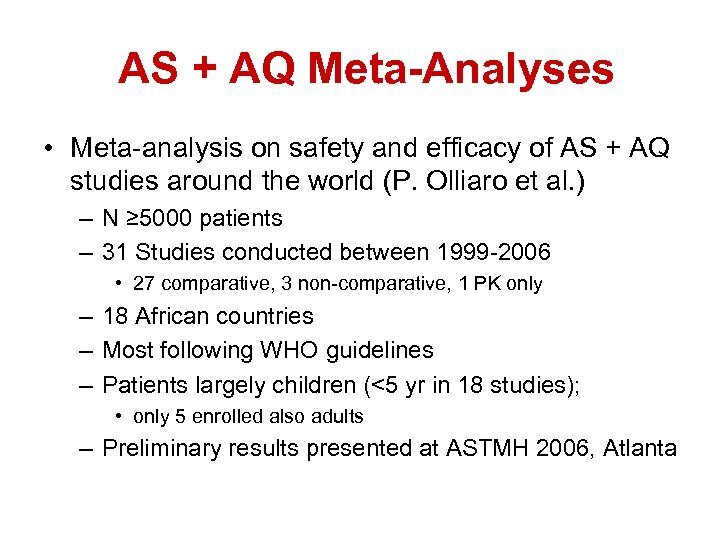 AS + AQ Meta-Analyses • Meta-analysis on safety and efficacy of AS + AQ