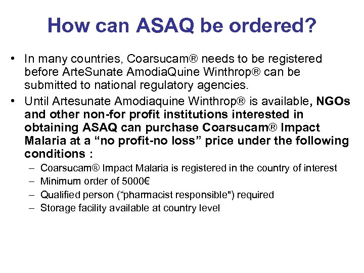 How can ASAQ be ordered? • In many countries, Coarsucam® needs to be registered