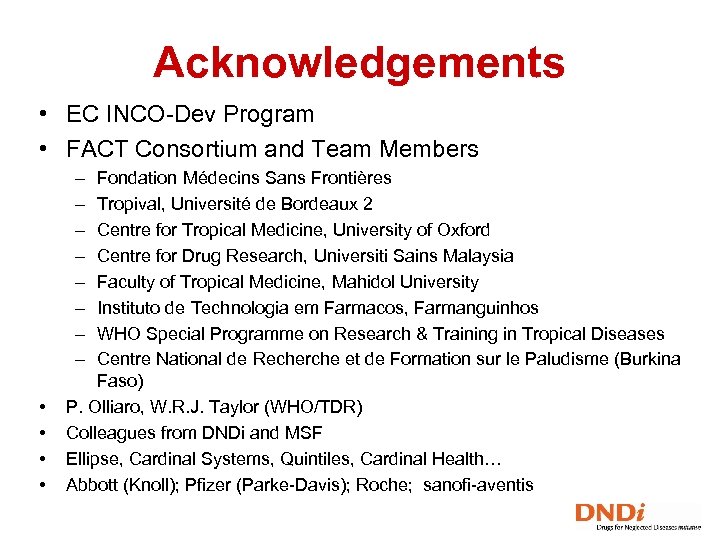 Acknowledgements • EC INCO-Dev Program • FACT Consortium and Team Members – – –