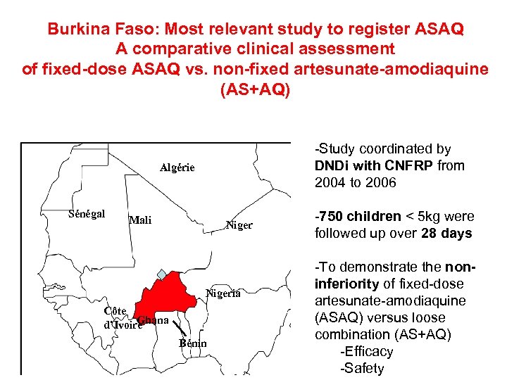 Burkina Faso: Most relevant study to register ASAQ A comparative clinical assessment of fixed-dose