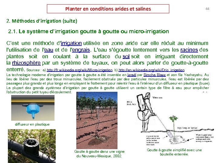 Planter en conditions arides et salines 44 2. Méthodes d’irrigation (suite) 2. 1. Le