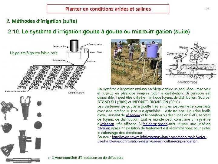 Planter en conditions arides et salines 47 2. Méthodes d’irrigation (suite) 2. 10. Le
