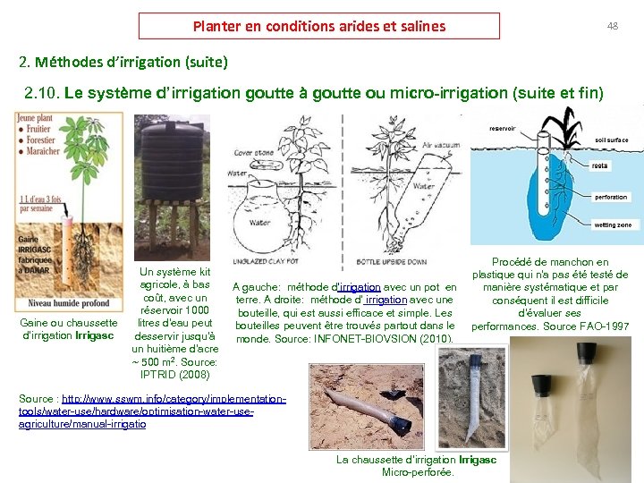 Planter en conditions arides et salines 48 2. Méthodes d’irrigation (suite) 2. 10. Le