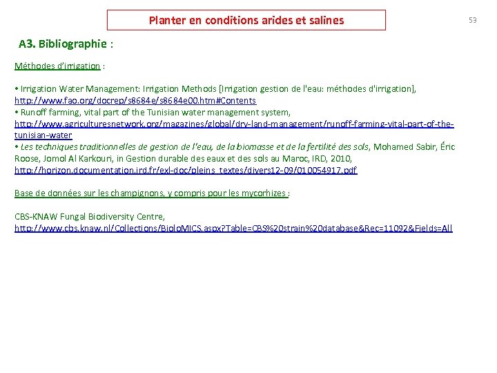Planter en conditions arides et salines A 3. Bibliographie : Méthodes d’irrigation : •