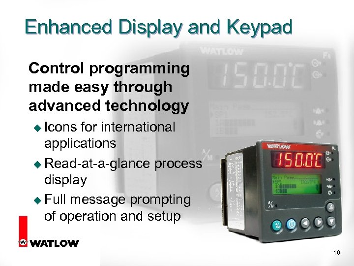Enhanced Display and Keypad Control programming made easy through advanced technology u Icons for