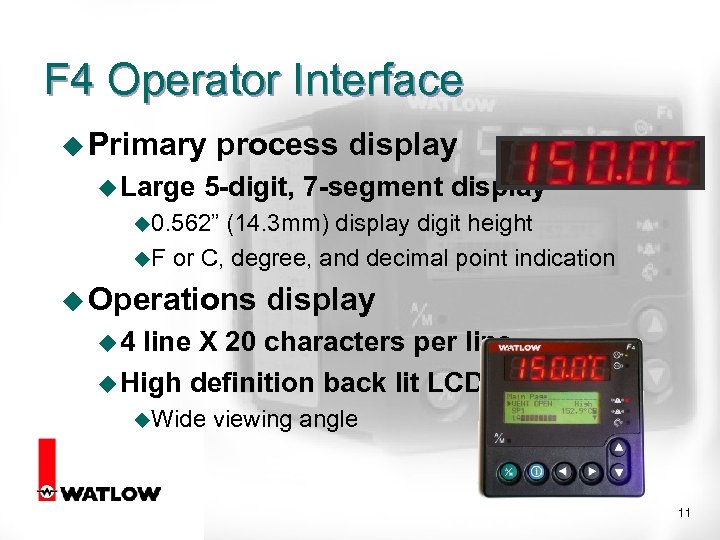 F 4 Operator Interface u Primary u Large process display 5 -digit, 7 -segment