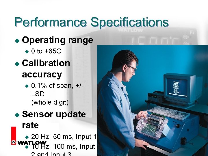 Performance Specifications u Operating u range 0 to +65 C u Calibration accuracy u