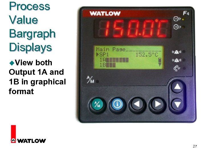 Process Value Bargraph Displays u. View both Output 1 A and 1 B in