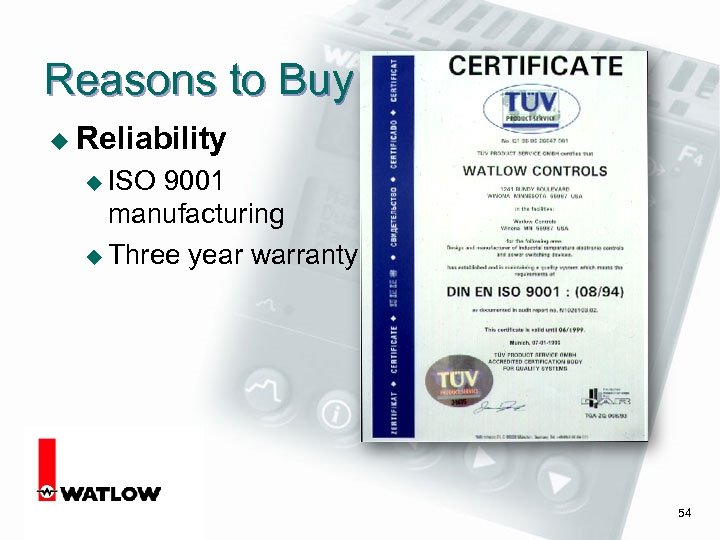 Reasons to Buy u Reliability u ISO 9001 manufacturing u Three year warranty 54