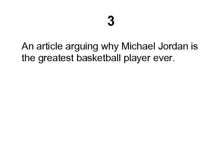 3 An article arguing why Michael Jordan is the greatest basketball player ever. 