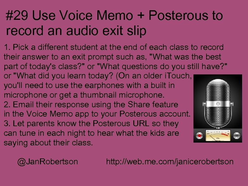 #29 Use Voice Memo + Posterous to record an audio exit slip 1. Pick