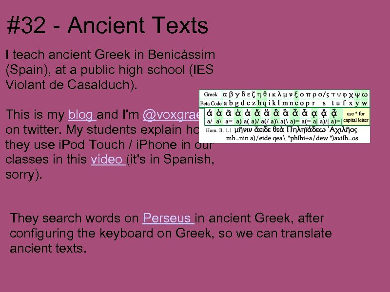 #32 - Ancient Texts I teach ancient Greek in Benicàssim (Spain), at a public