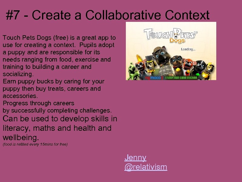 #7 - Create a Collaborative Context Touch Pets Dogs (free) is a great app