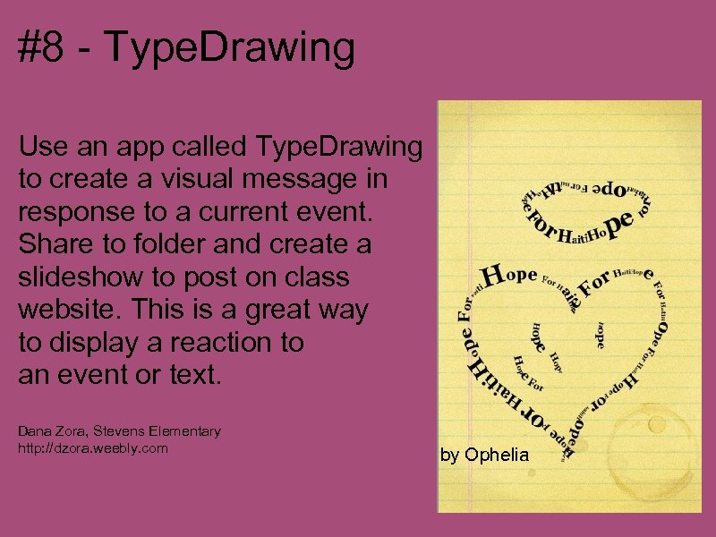 #8 - Type. Drawing Use an app called Type. Drawing to create a visual