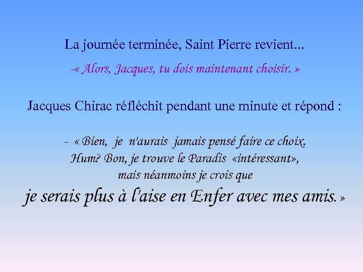 La journée terminée, Saint Pierre revient. . . - « Alors, Jacques, tu dois