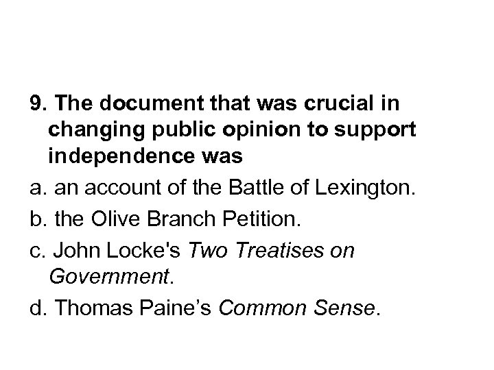 9. The document that was crucial in changing public opinion to support independence was