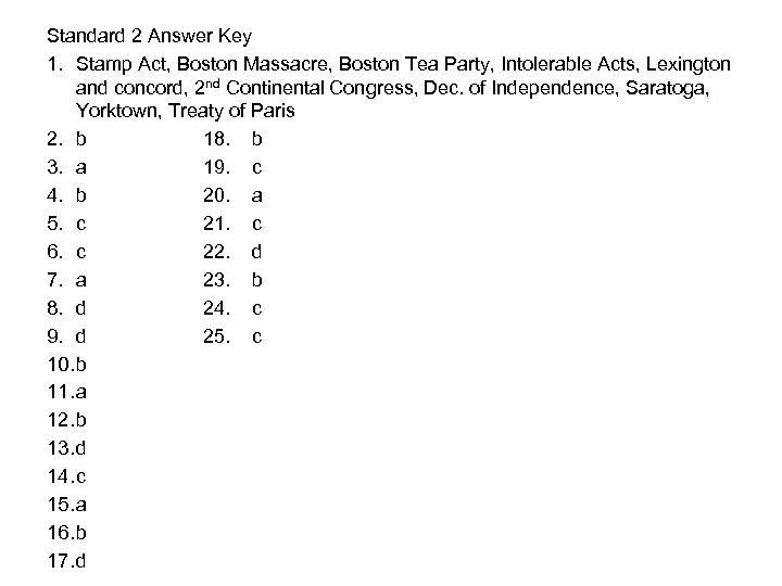 Standard 2 Answer Key 1. Stamp Act, Boston Massacre, Boston Tea Party, Intolerable Acts,