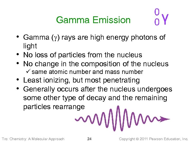 Gamma Emission • Gamma (g) rays are high energy photons of • • light