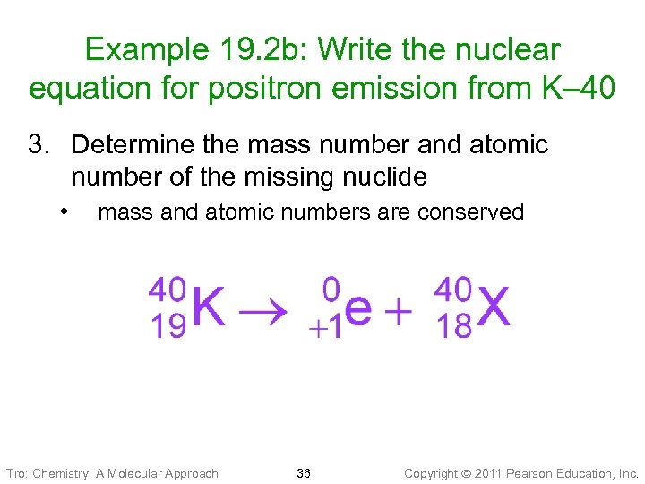 Example 19. 2 b: Write the nuclear equation for positron emission from K– 40