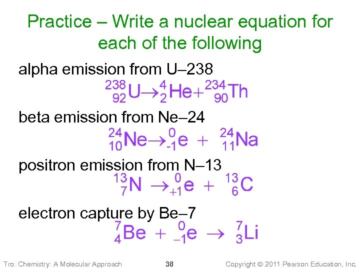 Practice – Write a nuclear equation for each of the following alpha emission from