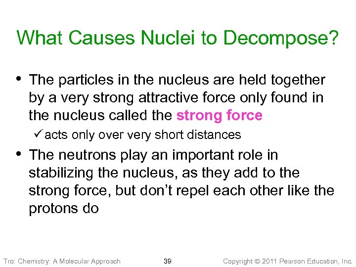 What Causes Nuclei to Decompose? • The particles in the nucleus are held together