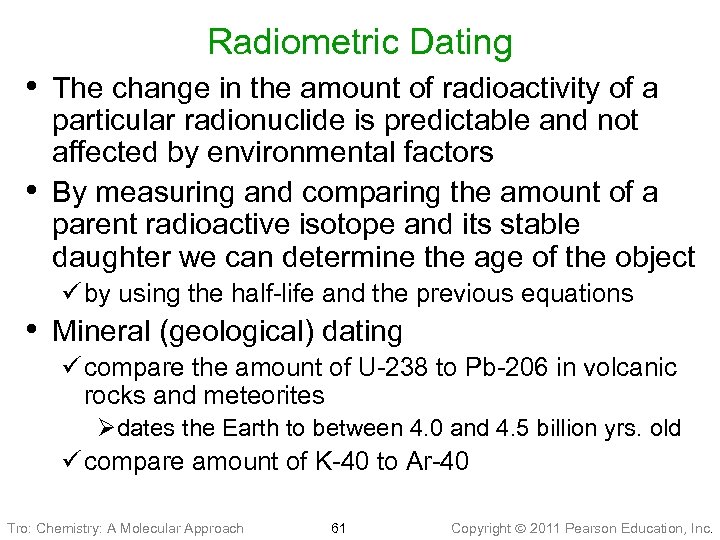 Radiometric Dating • The change in the amount of radioactivity of a • particular