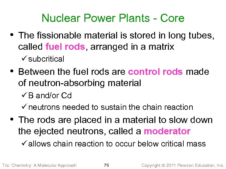 Nuclear Power Plants - Core • The fissionable material is stored in long tubes,