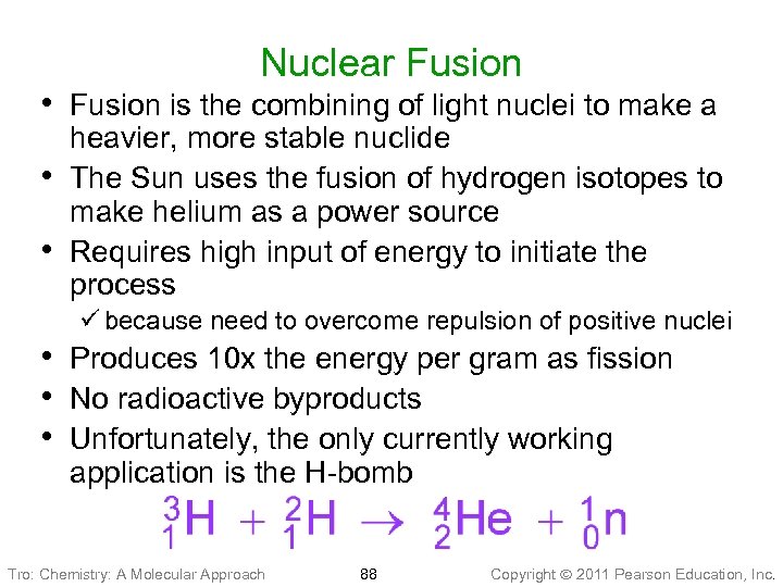 Nuclear Fusion • Fusion is the combining of light nuclei to make a •