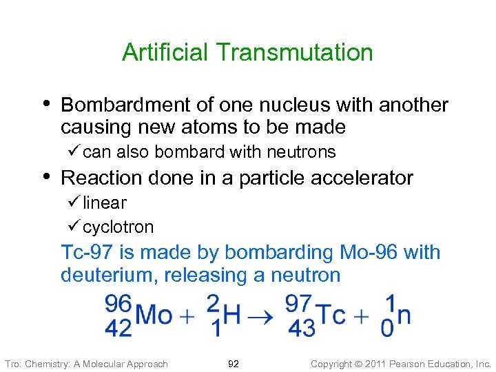 Artificial Transmutation • Bombardment of one nucleus with another causing new atoms to be