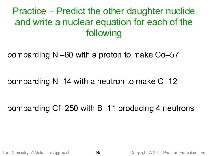 Practice – Predict the other daughter nuclide and write a nuclear equation for each