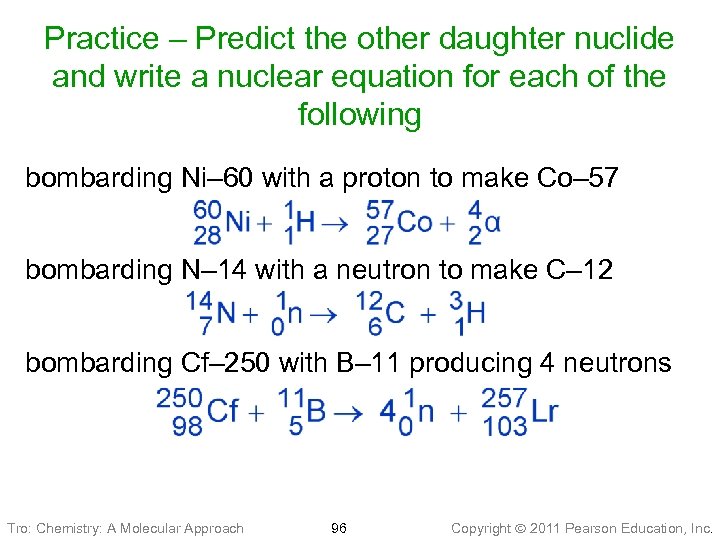 Practice – Predict the other daughter nuclide and write a nuclear equation for each