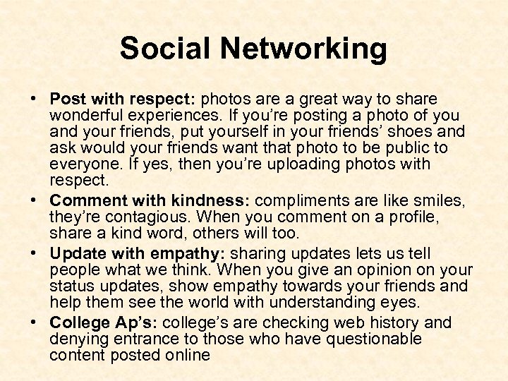 Social Networking • Post with respect: photos are a great way to share wonderful