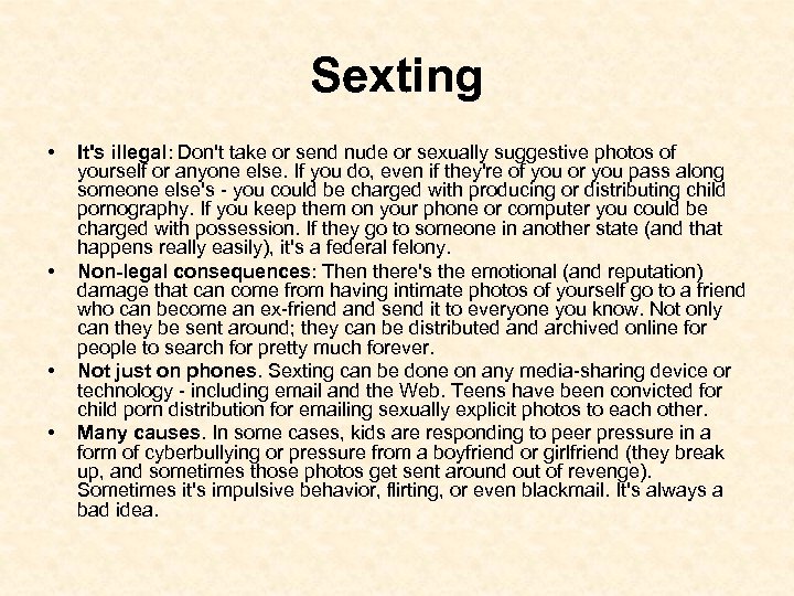 Sexting • • It's illegal: Don't take or send nude or sexually suggestive photos
