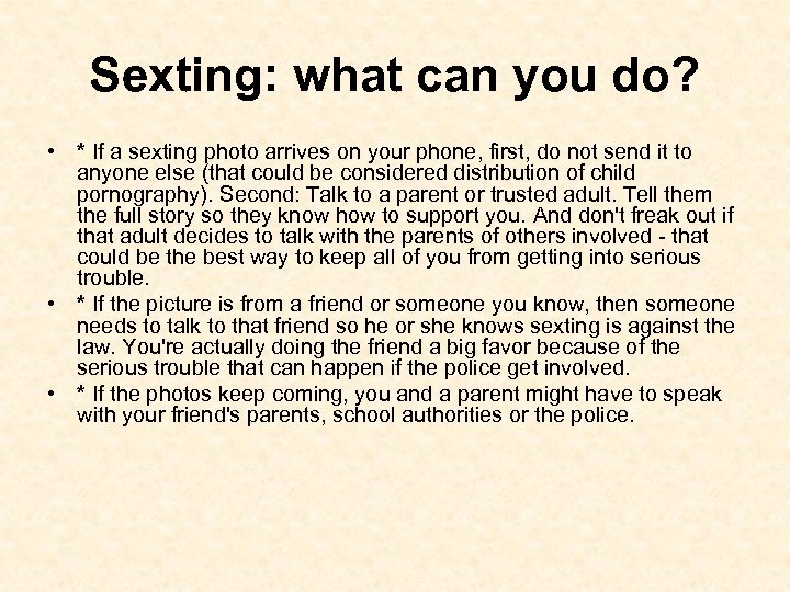 Sexting: what can you do? • * If a sexting photo arrives on your