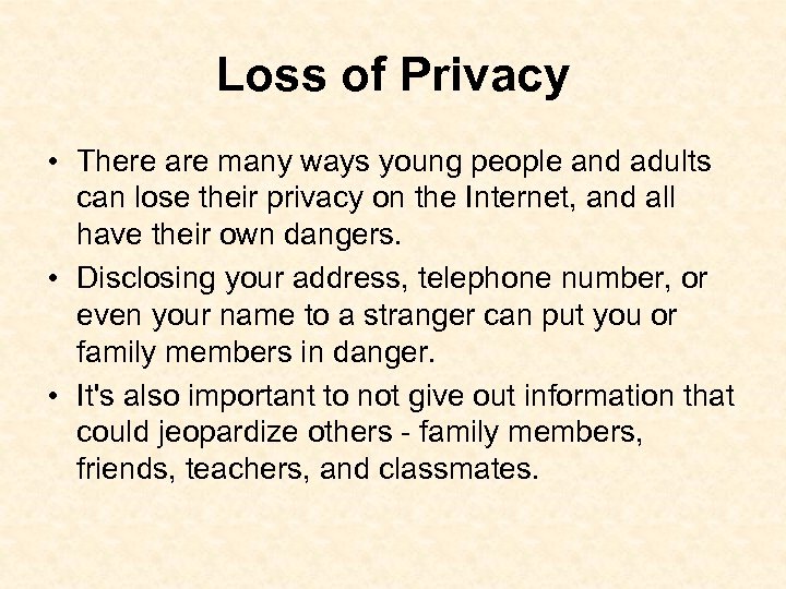 Loss of Privacy • There are many ways young people and adults can lose