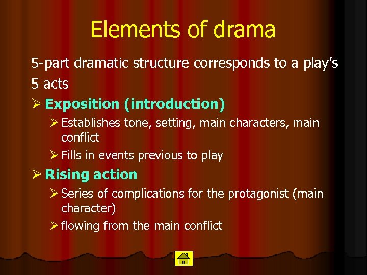 Elements of drama 5 -part dramatic structure corresponds to a play’s 5 acts Ø
