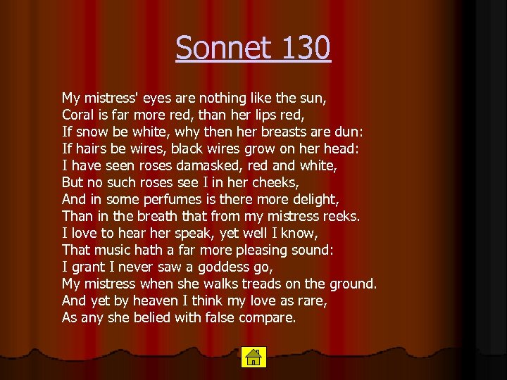 Sonnet 130 My mistress' eyes are nothing like the sun, Coral is far more