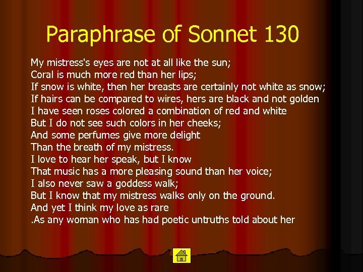Paraphrase of Sonnet 130 My mistress's eyes are not at all like the sun;