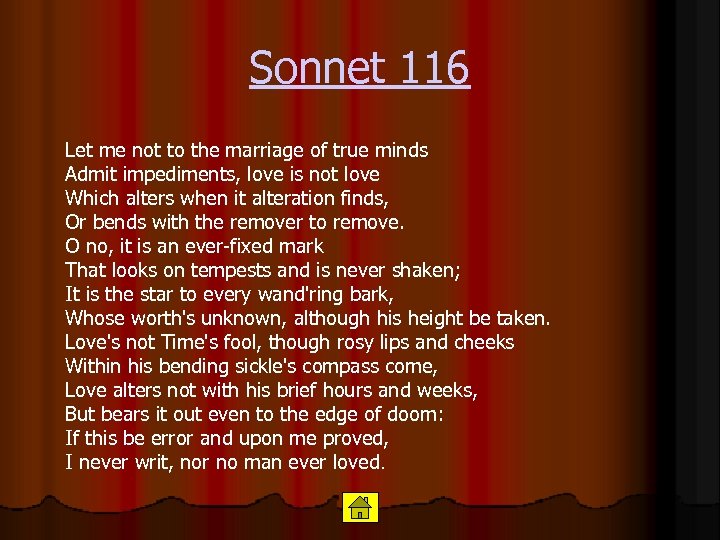 Sonnet 116 Let me not to the marriage of true minds Admit impediments, love