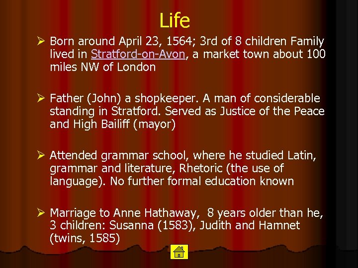 Life Ø Born around April 23, 1564; 3 rd of 8 children Family lived