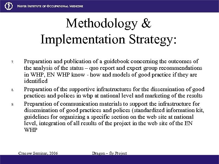 Methodology & Implementation Strategy: 7. 8. 9. Preparation and publication of a guidebook concerning