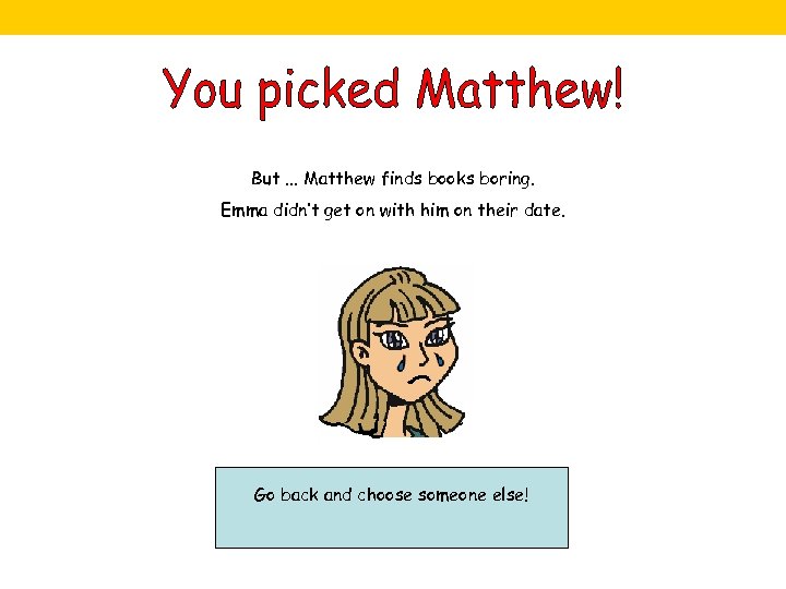 But. . . Matthew finds books boring. Emma didn’t get on with him on