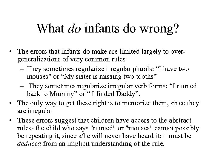 What do infants do wrong? • The errors that infants do make are limited