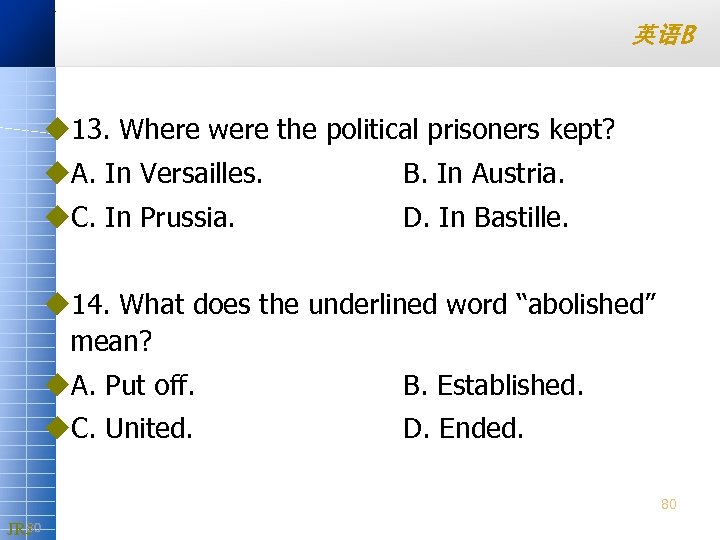 英语B u 13. Where were the political prisoners kept? u. A. In Versailles. B.