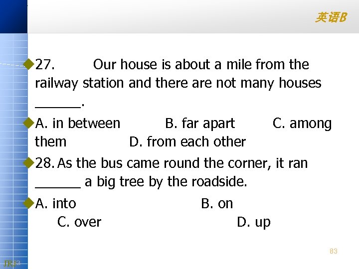 英语B u 27. Our house is about a mile from the railway station and