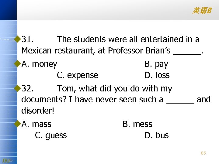 英语B u 31. The students were all entertained in a Mexican restaurant, at Professor