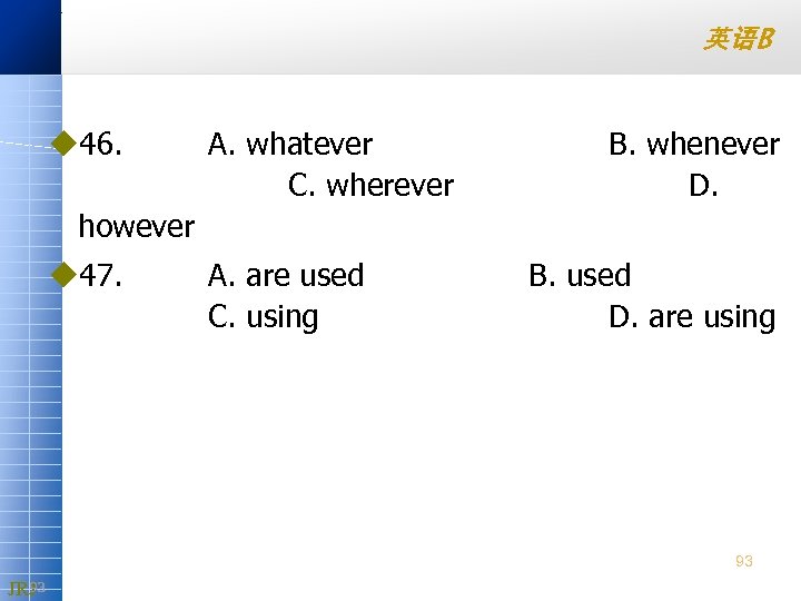 英语B u 46. A. whatever C. wherever B. whenever D. however u 47. A.